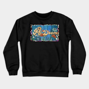 Retro Mr Name Flowers Limited Edition Proud Classic Styles Doom Crewneck Sweatshirt